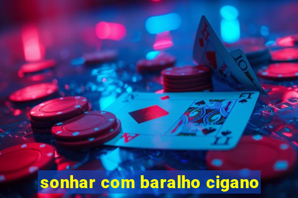 sonhar com baralho cigano